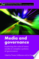 Media and governance : exploring the role of news media in complex systems of governance /