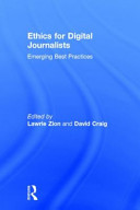 Ethics for digital journalists : emerging best practices /