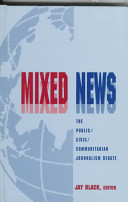 Mixed news : the public/civic/communitarian journalism debate /
