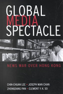 Global media spectacle : news war over Hong Kong /