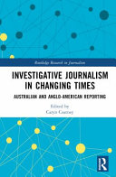 Investigative journalism in changing times : Australian and Anglo-American reporting /