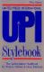 UPI stylebook : the authoritative handbook for writers, editors & news directors /