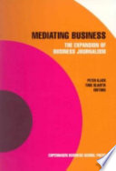 Mediating business : the expansion of business journalism /