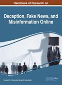 Handbook of research on deception, fake news, and misinformation online /