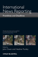 International news reporting : frontlines and deadlines /
