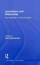 Journalism and citizenship : new agendas in communication /
