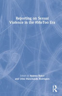 Reporting on sexual violence in the #MeToo era /