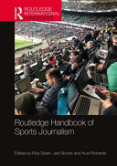 Routledge handbook of sports journalism /