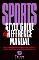 Sports style guide & reference manual : the complete reference for sports editors, writers and broadcasters /
