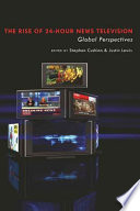 The rise of 24-hour news television : global perspectives /