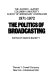 The politics of broadcasting /