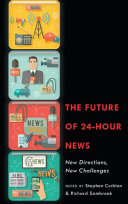 The future of 24-hour news : new directions, new challenges /