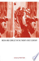 Media and Conflict in the Twenty-First Century /