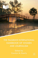 The Palgrave international handbook of women and journalism /