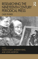 Researching the nineteenth-century periodical press : case studies /