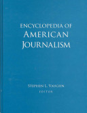 Encyclopedia of American journalism /