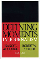 Defining moments in journalism /