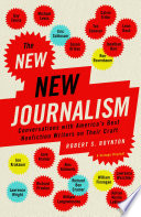 The new new journalism : conversations with America's best nonfiction writers on their craft /