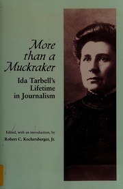 More than a muckraker : Ida Tarbell's lifetime in journalism /