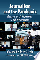 Journalism and the pandemic : essays on adaptation and innovation /