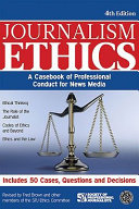 Journalism ethics : a casebook of professional conduct for news media /
