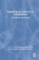 Reporting on Latino/a/x communities : a guide for journalists /