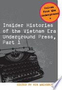 Insider histories of the Vietnam era underground press Part 1 /