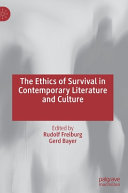 The ethics of survival in contemporary literature and culture /
