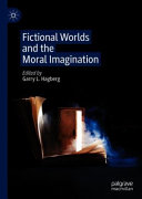 Fictional worlds and the moral imagination /