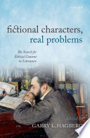 Fictional characters, real problems : the search for ethical content in literature /