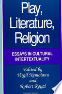 Play, literature, religion : essays in cultural intertextuality /