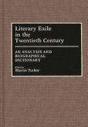 Literary exile in the twentieth century : an analysis and biographical dictionary /