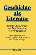 Geschichte als Literatur : Formen und Grenzen der Repräsentation von Vergangenheit /