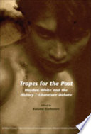 Tropes for the past : Hayden White and the history/literature debate /