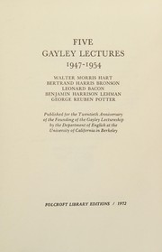 Five Gayley lectures, 1947-1954 /