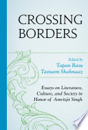 Crossing borders : essays on literature, culture, and society in honor of Amritjit Singh /