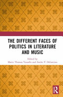 The different faces of politics in literature and music /