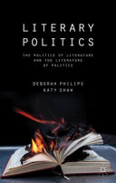 Literary Politics : the Politics of Literature and the Literature of Politics /