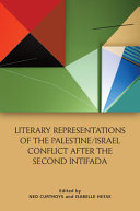 Literary representations of the Palestine/Israel conflict after the second intifada /