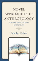Novel approaches to anthropology : contributions to literary anthropology /