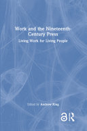 Work and the nineteenth-century press  : living work for living people /