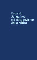 Edoardo Sanguineti e il gioco paziente della critica : scritti dispersi, 1948-1965 /