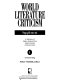 World literature criticism. a selection of major authors from Gale's literary criticism series /