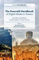 The Emerald handbook of digital media in Greece : journalism and political communication in times of crisis /