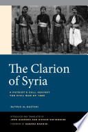 The Clarion of Syria : a patriot's call against the civil war of 1860 /