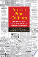 African print cultures : newspapers and their publics in the twentieth century /