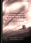 Exchanges between literature and science from the 1800s to the 2000s : converging realms /