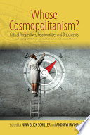 Whose cosmopolitanism? : critical perspectives, relationalities and discontents /