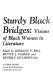 Sturdy black bridges : visions of Black women in literature /