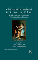 Childhood and pethood in literature and culture : new perspectives in childhood studies and animal studies /